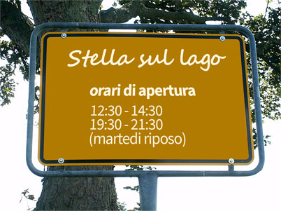 orari di apertura di Stella sul Lago